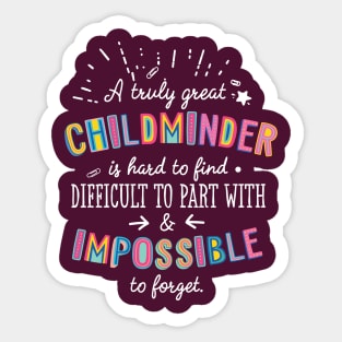 A truly Great Childminder Gift - Impossible to forget Sticker